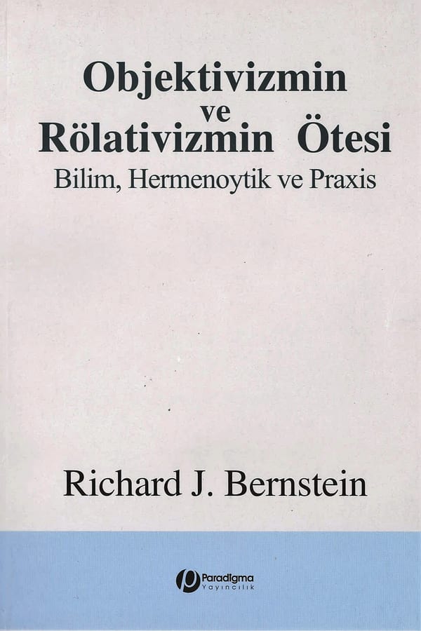 Objektivizmin ve Rölativizmin Ötesi
