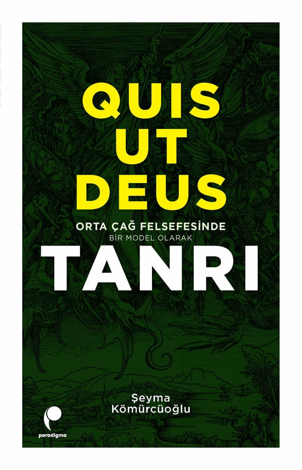 Quis Ut Deus: Orta Çağ Felsefesinde Bir Model Olarak Tanrı