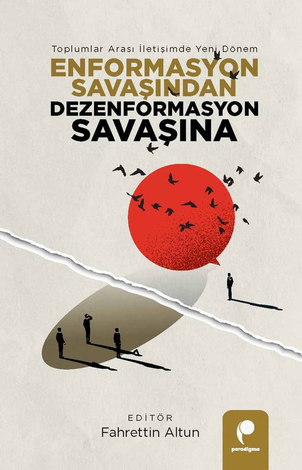 Enformasyon Savaşından Dezenformasyon Savaşına